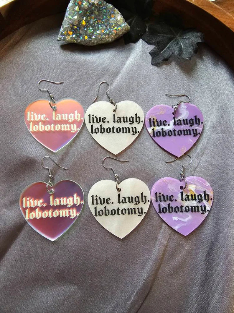 Live Laugh Lobotomy Laser Cut Acrylic Earrings